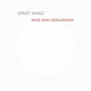 Ernst Jansz - Moe Van Verlangen flac
