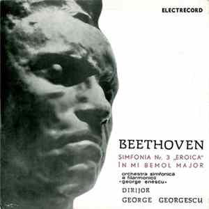 Beethoven - Orchestra Simfonică A Filarmonicii "George Enescu" , Dirijor : George Georgescu - Simfonia Nr. 3 "Eroica" În Mi Bemol Major flac