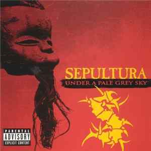 Sepultura - Under A Pale Grey Sky flac