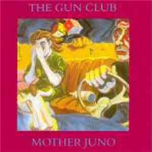 The Gun Club - Mother Juno flac