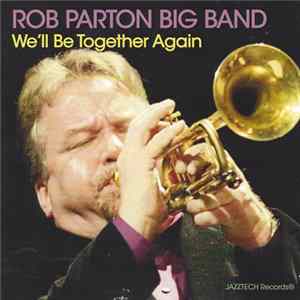 Rob Parton Big Band - We'll Be Together Again flac