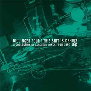 Dillinger Four - This Shit Is Genius (A Collection Of Assorted Songs From 1994 - 1997) flac