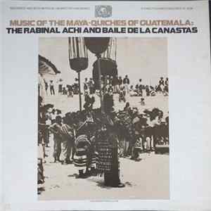 Henrietta Yurchenco - Music of the Maya-Quiches of Guatemala: The Rabinal Achi and Baile de la Canastas flac
