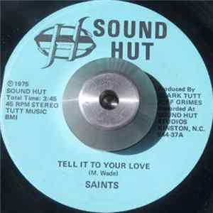 Saints - Tell It To Your Love / Feel Like Makin' Love flac
