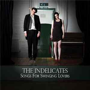 The Indelicates - Songs For Swinging Lovers flac
