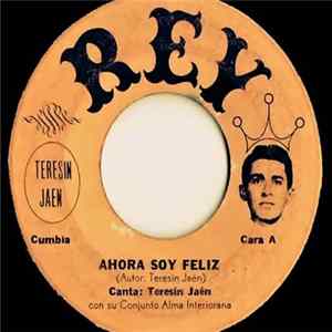 Teresin Jaen Con Su Conjunto Alma Interiorana - Ahora Soy Feliz / La Tierra De Pedro Garcia flac