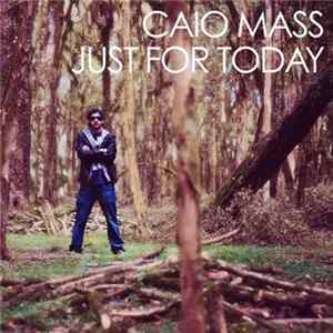 Caio Mass - Just For Today flac