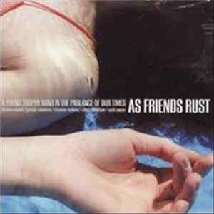As Friends Rust - A Young Trophy Band In The Parlance Of Our Times flac