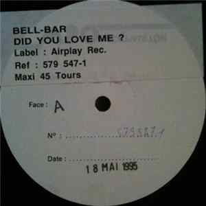 Bell-Bar - Did You Love Me ? flac