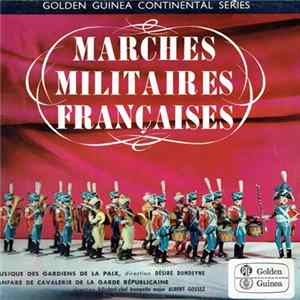 Musique Des Gardiens De La Paix, Fanfare De Cavalerie De La Garde Républicaine - Marches Militaires Francaises flac