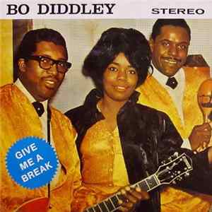 Bo Diddley - Give Me A Break flac
