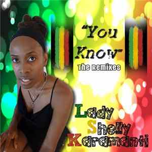 Lady Shelly Karamanti - You Know (Remixes) flac