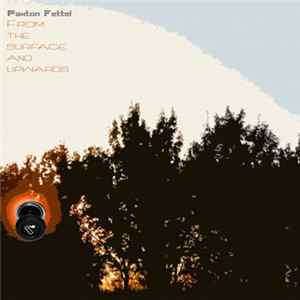 Paxton Fettel - From The Surface And Upwards flac