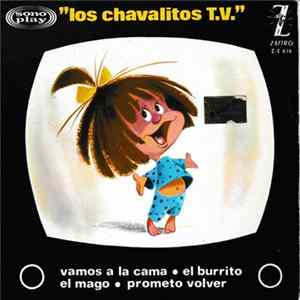 Los Chavalitos T.V. - Vamos A La Cama / El Burrito / El Mago / Prometo Volver flac