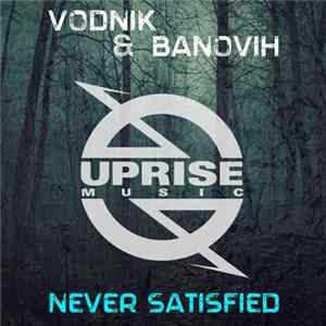 Vodnik & Banovih - Never Satisfied flac