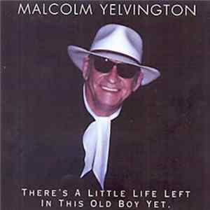 Malcolm Yelvington - There's A Little Life Left In This Old Boy Yet flac