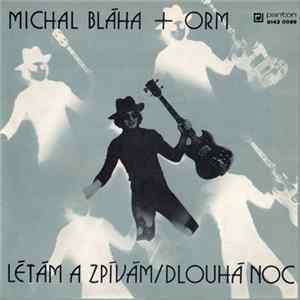 Michal Bláha + ORM - Létám A Zpívám / Dlouhá Noc flac