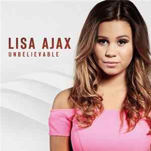 Lisa Ajax - Unbelievable flac