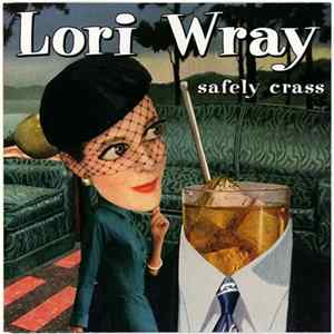 Lori Wray - Safely Crass flac