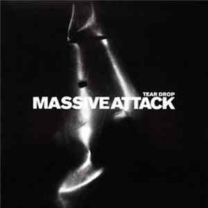 Massive Attack - Tear Drop flac