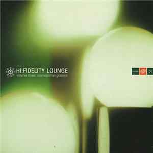 Various - Hi:Fidelity Lounge Volume Three: Cosmopolitan Grooves flac