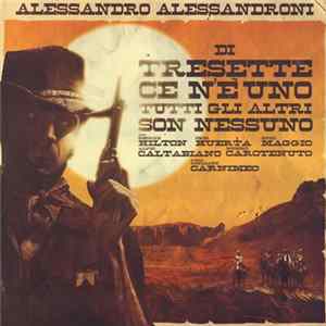 Alessandro Alessandroni - Di Tresette Ce N'E' Uno Tutti Gli Altri Son Nessuno (Colonna Sonora Originale - Edizione Speciale) flac