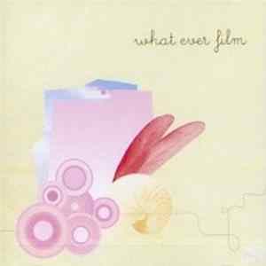What Ever Film - What Ever Film flac