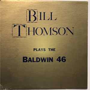Bill Thomson - Plays The Baldwin 26 flac