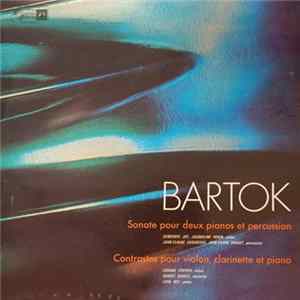 Bartok - Sonate Pour Deux Pianos Et Percussion / Contrastes Pour Violon, Clarinette Et Piano flac