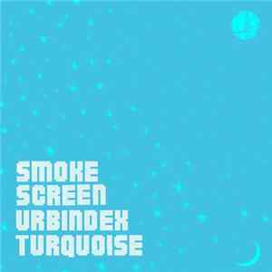 Smoke Screen - Turquoise EP flac
