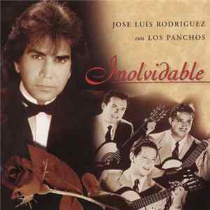 José Luis Rodríguez Con Los Panchos - Inolvidable flac