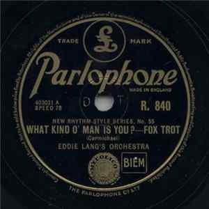 Eddie Lang's Orchestra / Louis Armstrong And His Orchestra - What Kind O' Man Is You? / Muggles flac
