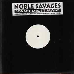 Noble Savages - Can't Dig It Man flac