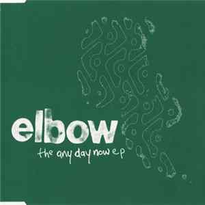 Elbow - The Any Day Now E.P. flac