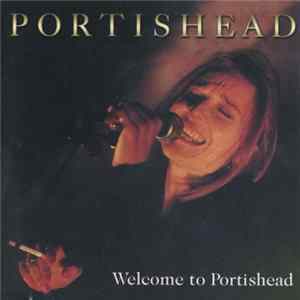 Portishead - Welcome To Portishead flac