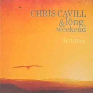 Chris Cavill & The Long Weekend - Distance flac