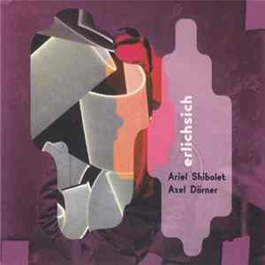 Ariel Shibolet, Axel Dörner - Ehrlichsich flac