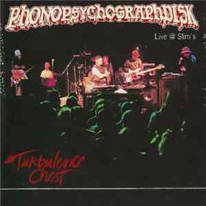Phonopsycographdisk - Live @ Slim's (Turbulence Chest) flac