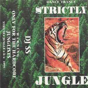 DJ SS - Strictly Jungle - Only For The Hardcore Junglists flac