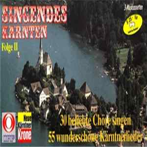 Various - Singendes Kärnten Folge II (30 Beliebte Chöre Singen 55 Wunderschöne Kärntnerlieder) flac