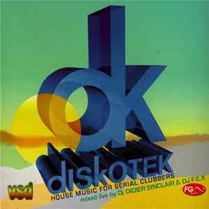 Various - Diskotek - House Music For Serial Clubbers flac
