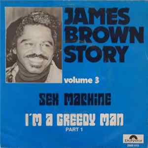 James Brown - James Brown Story Volume 3 - Sex Machine - Im A Greedy Man flac