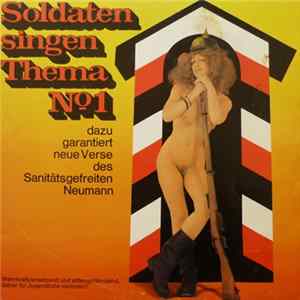 Otto Bänkel, Karl-Heinz Goldbeck - Soldaten Singen Thema No 1 - Dazu Garantiert Neue Verse Des Sanitätsgefreiten Neumann flac