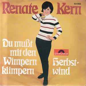 Renate Kern - Du Mußt Mit Den Wimpern Klimpern / Herbstwind flac