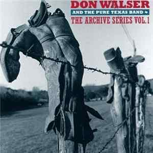 Don Walser And The Pure Texas Band - The Archive Series Vol. 1 flac