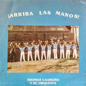 Thomas Caamaño y Su Orquesta - Arriba Las Manos flac