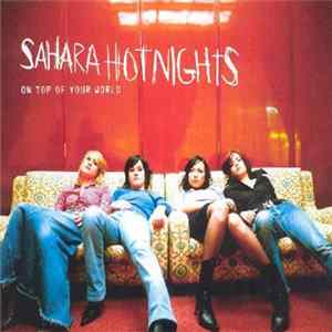 Sahara Hotnights - On Top Of Your World flac