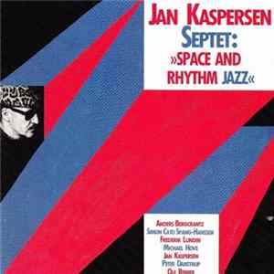 Jan Kaspersen Septet - Space And Rhythm Jazz flac