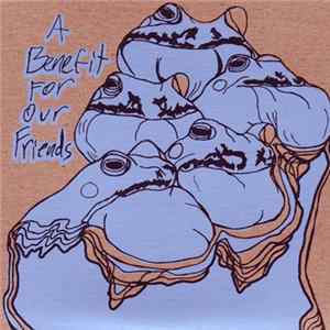 Various - A Benefit For Our Friends flac