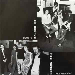The Zoapsz / No Choice - Take Him Away / Doubts flac